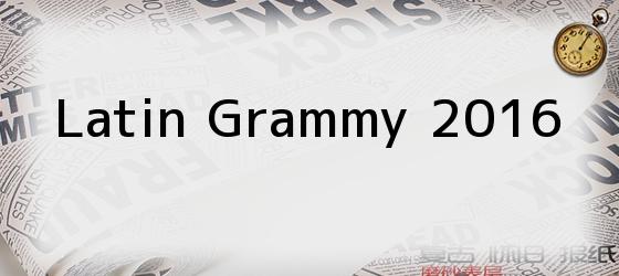 Latin Grammy 2016
