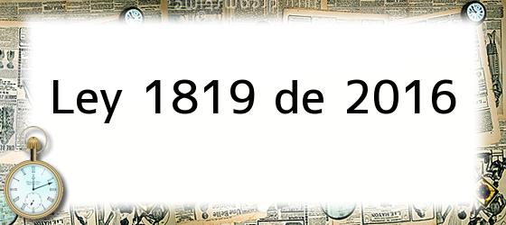 Ley 1819 de 2016