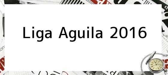 Liga Aguila 2016