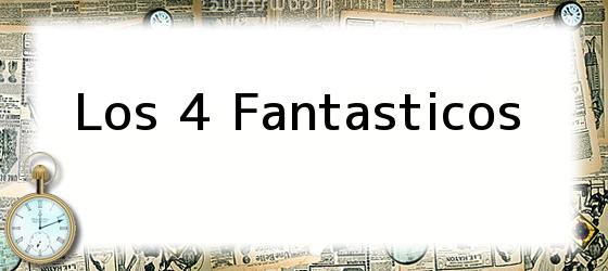 Los 4 Fantasticos