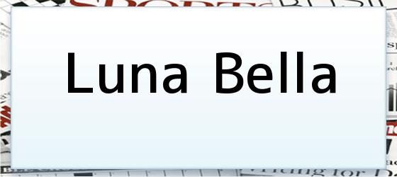 luna bella Luna Bella