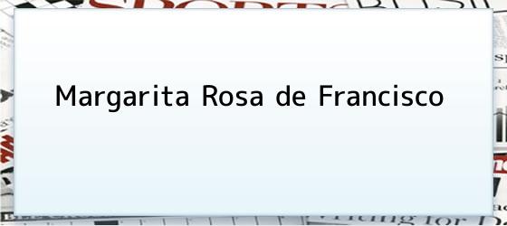 Margarita Rosa de Francisco