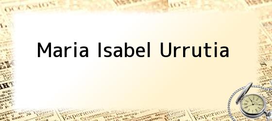Maria Isabel Urrutia