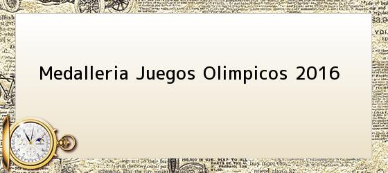 Medalleria Juegos Olimpicos 2016