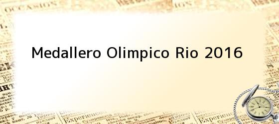 Medallero Olimpico Rio 2016