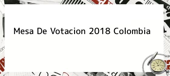 Mesa De Votacion 2018 Colombia