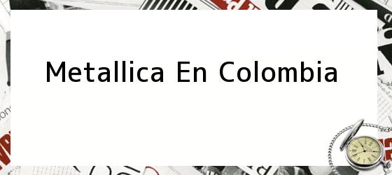 Metallica En Colombia