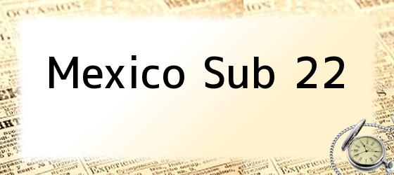Mexico Sub 22