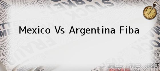 Mexico Vs Argentina Fiba