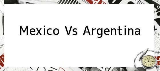 Mexico Vs Argentina