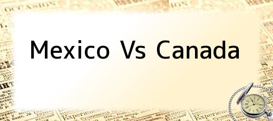 Mexico Vs Canada