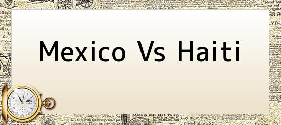 Mexico Vs Haiti