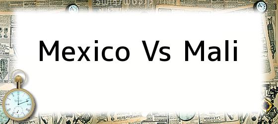 Mexico Vs Mali