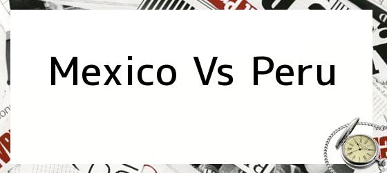 Mexico Vs Peru