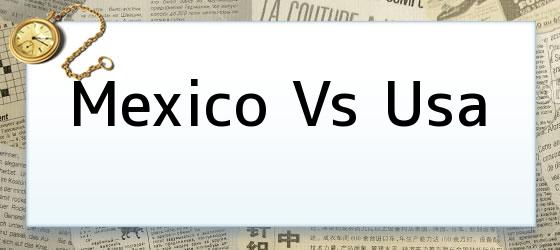 Mexico Vs Usa
