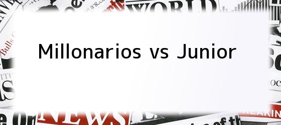 Millonarios vs Junior