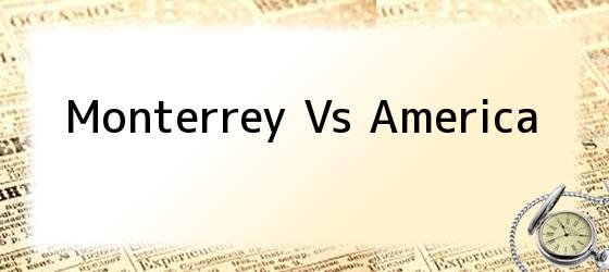Monterrey Vs America