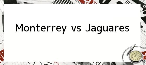 Monterrey vs Jaguares