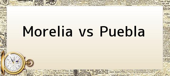Morelia vs Puebla
