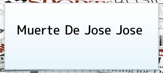 Muerte De Jose Jose