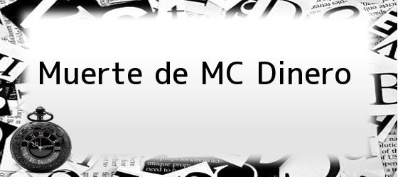 Muerte de MC Dinero