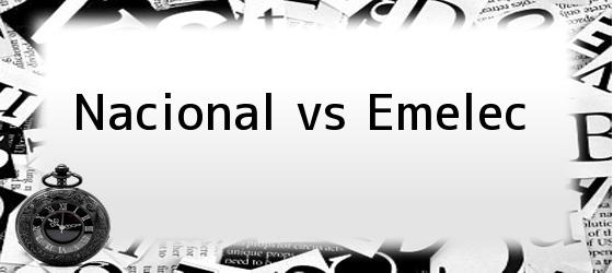 Nacional vs Emelec