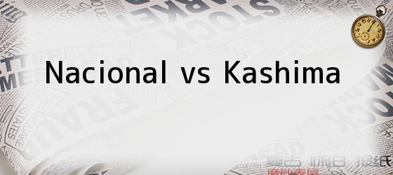 Nacional vs Kashima
