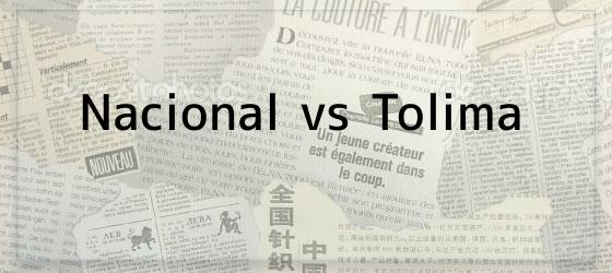 Nacional vs Tolima