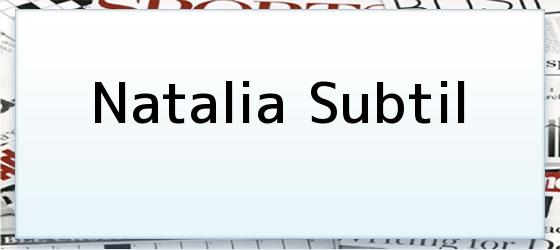 natalia subtil Natalia Subtil