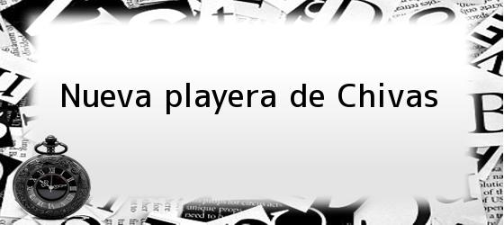 Nueva playera de Chivas