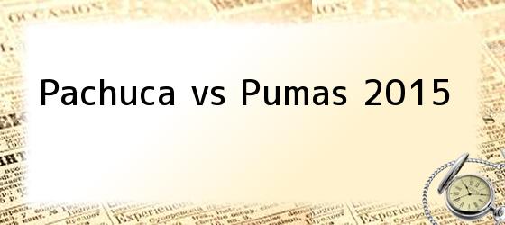 Pachuca vs Pumas 2015