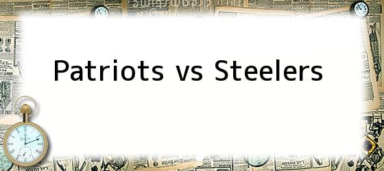 Patriots vs Steelers