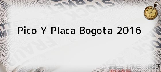 Pico Y Placa Bogota 2016