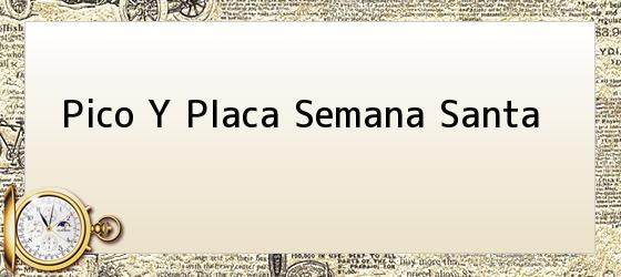 Pico Y Placa Semana Santa