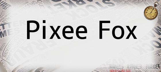Pixee Fox