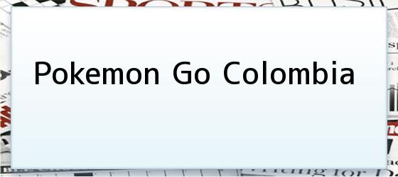 Pokemon Go Colombia