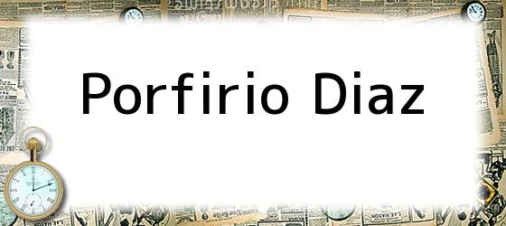 <b>Porfirio Diaz</b>
