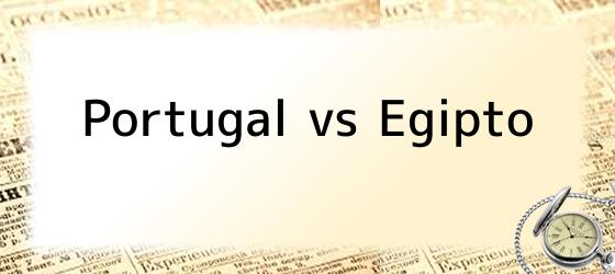 Portugal vs Egipto