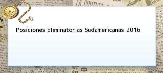 Posiciones Eliminatorias Sudamericanas 2016