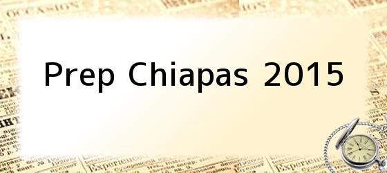 Prep Chiapas 2015