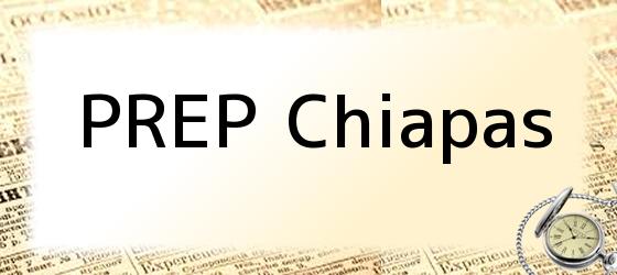 PREP Chiapas