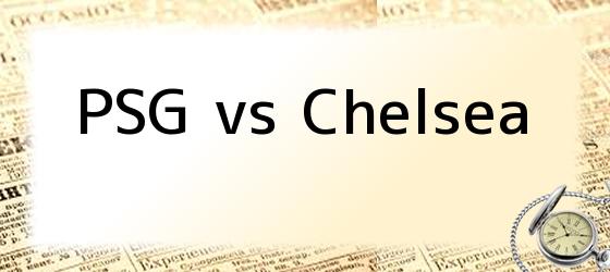PSG vs Chelsea