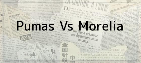 Pumas vs Morelia
