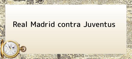 Real Madrid contra Juventus