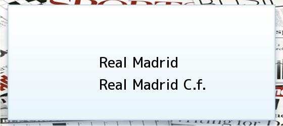 Real Madrid | Real Madrid C.f.