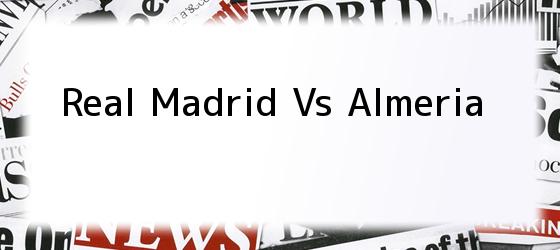 Real Madrid Vs Almeria