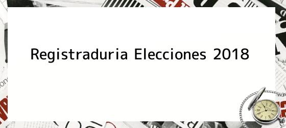 Registraduria Elecciones 2018