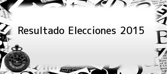 Resultado Elecciones 2015