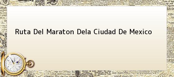 Ruta Del Maraton Dela Ciudad De Mexico