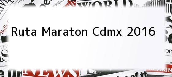 Ruta Maraton Cdmx 2016